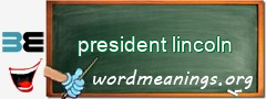 WordMeaning blackboard for president lincoln